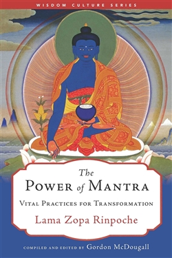 The Power of Mantra: Vital Practices for Transformation, Lama Zopa Rinpoche