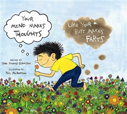 Your Mind Makes Thoughts Like Your Butt Makes Farts, Todd Strauss-Schulson