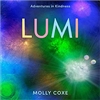 Lumi: Adventures in Kindness, Molly Coxe