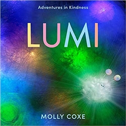 Lumi: Adventures in Kindness, Molly Coxe