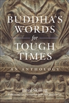 Buddha's Words for Tough Times: An Anthology