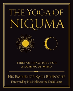 The Yoga of Niguma: Tibetan Practices for a Luminous Mind, Kalu Rinpoche