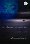 Buddha on a Midnight Sea: Short Stories, Francesca Hampton