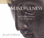 Mindfulness: Six Guided Practices for Awakening  Joseph Goldstein