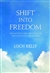 Shift into Freedom A Training in the Science and Practice of Open-Hearted Awareness, Loch Kelly, Sounds True