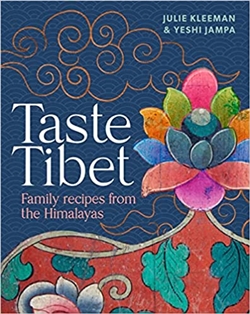 Taste Tibet: Family Recipes from the Himalayas, Julie Kleeman, Yeshi Jampa, Interlink Books