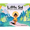 Little Sid <br> By: Ian Lendler/Xanthe Bouma