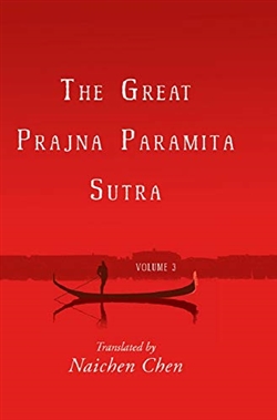 Great Prajna Paramita Sutra - Volume 3, Naichen Chen (Translator)