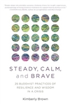 Steady, Calm, and Brave, Kimberly Brown