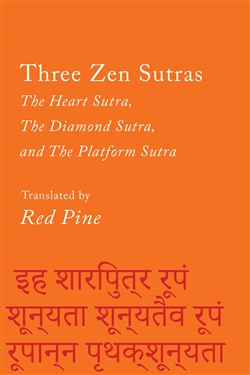 Three Zen Sutras, Red Pine : The Heart Sutra, The Diamond Sutra and The Platform Sutra, Red Pine