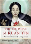 Promise of Kuan Yin: Wisdom, Miracles & Compassion <br>By: Martin Palmer and Jay Ramsay