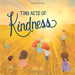 Tiny Acts of Kindness by Thuy Ha