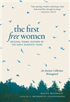 The First Free Women: Original Poems Inspired by the Early Buddhist Nuns, Matty Weingast