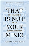 That Is Not Your Mind! Zen Reflections on the Surangama Sutra