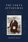 The Sakya Jetsunmas s: The Hidden World of Tibetan Female Lamas, Elisabeth A. Benard, Snow Lion