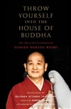 Throw Yourself Into the House of Buddha: The Life and Zen Teachings of Tangen Harada Roshi, Tangen Harada
Belenda  Attaway Yamakawa