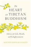 Heart of Tibetan Buddhism: Advice for Life, Death, and Enlightenment