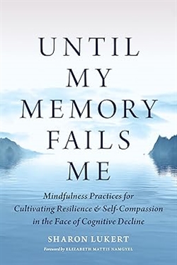 Until My Memory Fails Me, Sharon Lukert