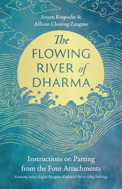 The Flowing River of Dharma, Anyen Rinpoche and Allison Choying Zangmo