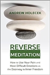 Reverse Meditation, Andrew Holecek