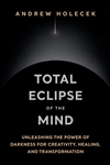 Total Eclipse of the Mind, Andrew Holecek