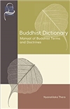 Buddhist Dictionary: Manual of Buddhist Terms and Doctrines <br> By: Nyantiloka Thera