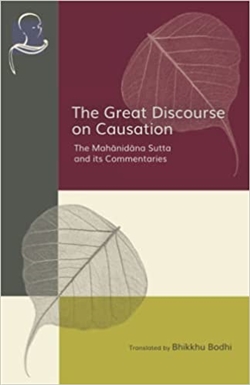 Great Discourse on Causation: The Mahanidana Sutta and Its Commentaries, Bhikkhu Bodhi Pariyatti Publishing