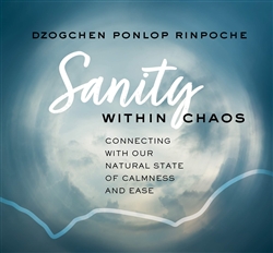 Sanity Within Chaos: Connecting with Our Natural State of Calmness and Ease