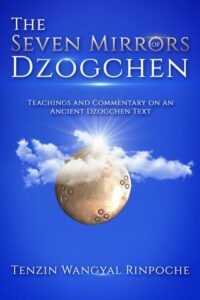 Seven Mirrors of Dzogchen, Tenzin Wangyal Rinpoche, Sacred Sky Press