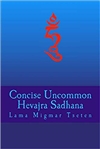 Concise Uncommon Hevajra Sadhana, Khenpo Lama Migmar Tseten