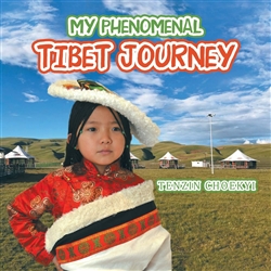 My Phenomenal Tibet Journey by Tenzin Choekyi