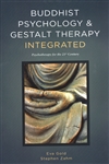 Buddhist Psychology and Gestalt Therapy Integrated: Psychotherapy for the 21st Century, Eva Gold, Stephen Zahm