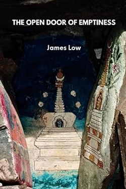 Open Door of Emptiness: A Collection of Public Talks and Teachings, James Low