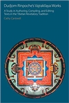 Dudjom Rinpoche's Vajrakilaya Works A Study in Authoring, Compiling and Editing Texts in the Tibetan Revelatory Tradition