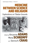 Medicine Between Science and Religion: Exploration on Tibetan Grounds