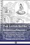 The Lotus Sutra - Saddharma-Pundarika: The Lotus of the True Law - The Ancient Mahayana Buddhist Text, Complete, H. Kern (translator)