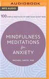Mindfulness Meditations for Anxiety (MP3 CD) <br> By: Michael Smith, PhD