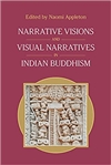 Narrative Visions and Visual Narratives in Indian Buddhism <br>  By: Naomi Appleton (Editor)