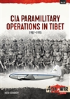 CIA Paramilitary Operations in Tibet: 1957-1975, Ken Conboy
