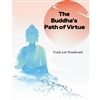 Buddha's Path of Virtue: A Translation of the Dhammapada <br>By: Frank Lee Woodward (translator)