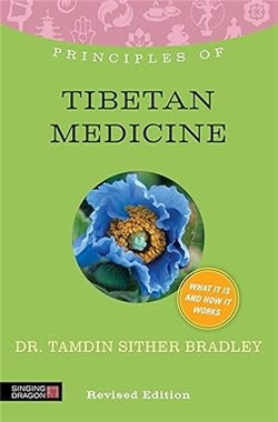 Principles of Tibetan Medicine, Dr. Tamdin Sither Bradley