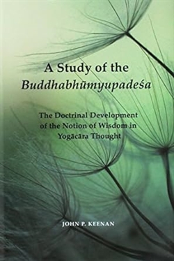 Study of the Buddhabhumyupadesa: The Doctrinal Development of the Notion of Wisdom in Yogacara Thought