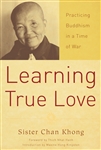 Learning True Love: Practicing Buddhism in a Time of War, Sister Chan Khong