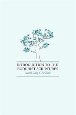 Introduction to the Buddhist Scriptures, Nina van Gorkom