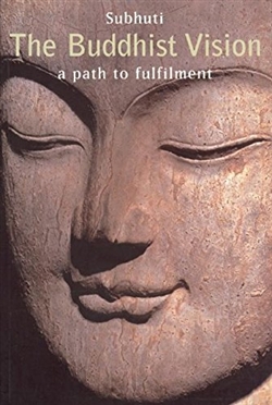 Buddhist Vision: A Path to Fulfillment, Subhuti , Windhorse Publications