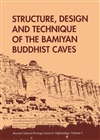 Structure, Design and Technique of the Bamiyan Buddhist Caves <br> By: Mayo Iwande & Shigeru Kubodera