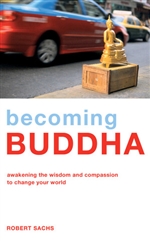 Becoming Buddha, Robert Sachs