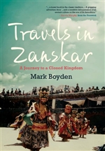 Travels in Zanskar, A Journey to a Closed Kingdom <br>  By:  Mark Boyden