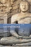 Perspectives on Satipatthana by Bhikkhu Analayo