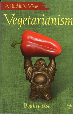 Vegetarianism: A Buddhist View , Bodhipaksa, Windhorse Publications
